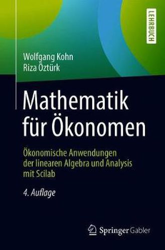 Cover image for Mathematik Fur OEkonomen: OEkonomische Anwendungen Der Linearen Algebra Und Analysis Mit Scilab