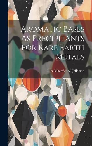 Cover image for Aromatic Bases As Precipitants For Rare Earth Metals