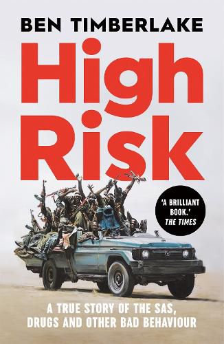 Cover image for High Risk: A True Story of the SAS, Drugs and Other Bad Behaviour