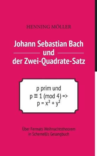 Johann Sebastian Bach und der Zwei-Quadrate-Satz: UEber Fermats Weihnachtstheorem in Schemellis Gesangbuch