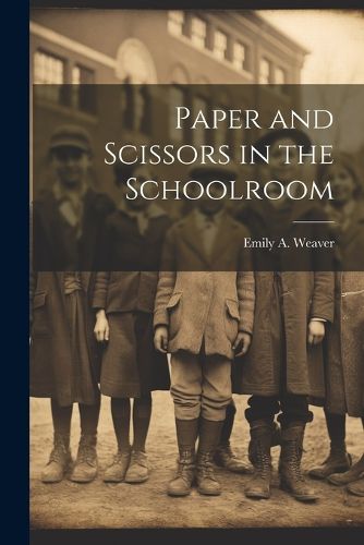 Cover image for Paper and Scissors in the Schoolroom