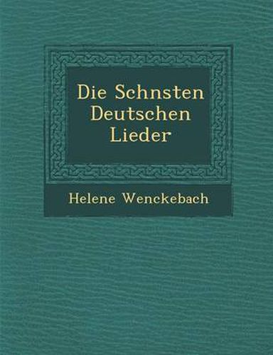 Cover image for Die Sch Nsten Deutschen Lieder