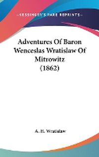 Cover image for Adventures Of Baron Wenceslas Wratislaw Of Mitrowitz (1862)