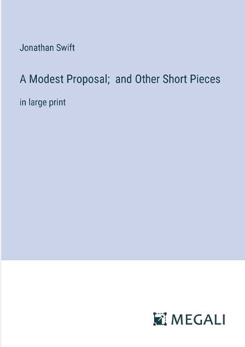 Cover image for A Modest Proposal; and Other Short Pieces