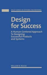 Cover image for Design for Success: A Human-centred Approach to Designing Successful Products and Systems