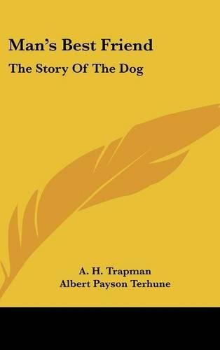 Cover image for Man's Best Friend: The Story of the Dog