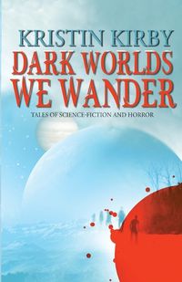 Cover image for Dark Worlds We Wander