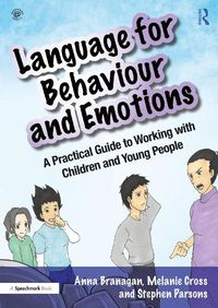 Cover image for Language for Behaviour and Emotions: A Practical Guide to Working with Children and Young People