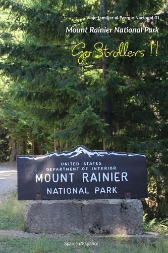 Cover image for Go Strollers !!: Viaje familiar al Parque Nacional 01 - Mount Rainier National Park