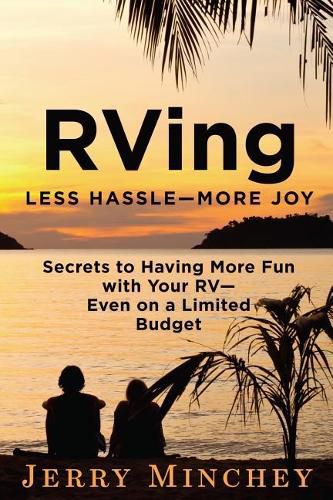 Cover image for RVing: Less Hassle-More Joy: Secrets of Having More Fun with Your RV-Even on a Limited Budget