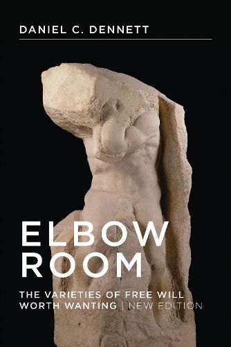 Cover image for Elbow Room: The Varieties of Free Will Worth Wanting