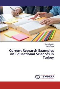 Cover image for Current Research Examples on Educational Sciences in Turkey