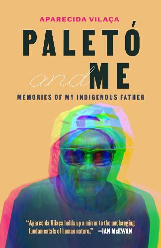 Cover image for Paleto and Me: Memories of My Indigenous Father