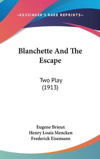 Cover image for Blanchette and the Escape: Two Play (1913)