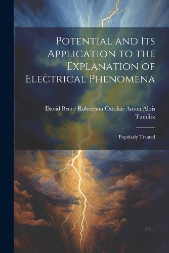 Potential and Its Application to the Explanation of Electrical Phenomena