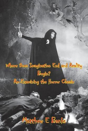 Cover image for Where Does Imagination End and Reality Begin? Re-Examining the Horror Classic