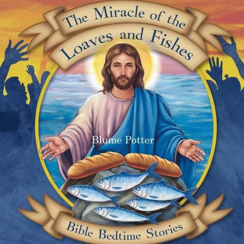 The Miracle of the Loaves and Fishes