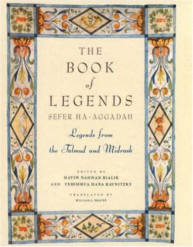 Book of Legends: (Sefer Ha-aggada) - Legends from the Talmud and Midrash