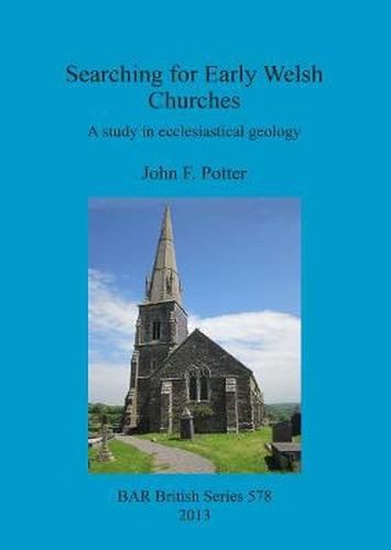 Searching for Early Welsh Churches: A study in ecclesiastical geology