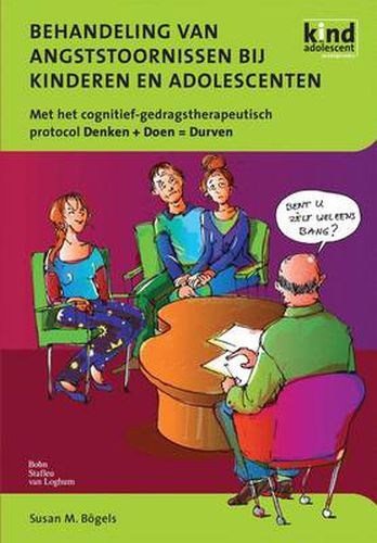 Cover image for Behandeling Van Angststoornissen Bij Kinderen En Adolescenten: Met Het Cognitief-Gedragstherapeutisch Protocol Denken + Doen =durven