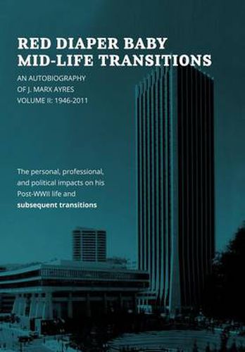 Cover image for Red Diaper Baby Mid-Life Transitions: An Autobiography of J. Marx Ayres, Volume 2: 1946-2011