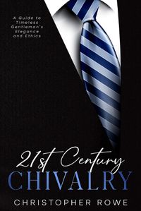 Cover image for 21st Century Chivalry