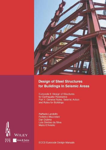 Cover image for Design of Steel Structures for Buildings in Seismic Areas - Eurocode 8 - Design of Structures for Earthquake Resistance. Part 1 - General