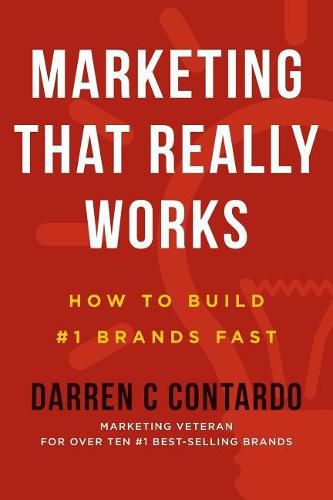 Cover image for Marketing That Really Works: How to Build #1 Brands Fast