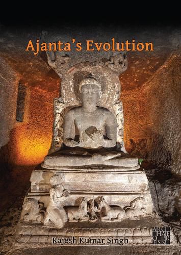 Cover image for Ajanta's Evolution: From Savakayana to Bodhisatvayana amid Hunnic Turmoil
