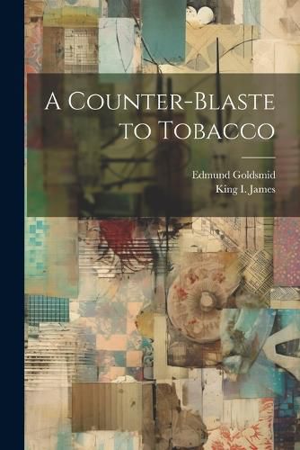 A Counter-Blaste to Tobacco