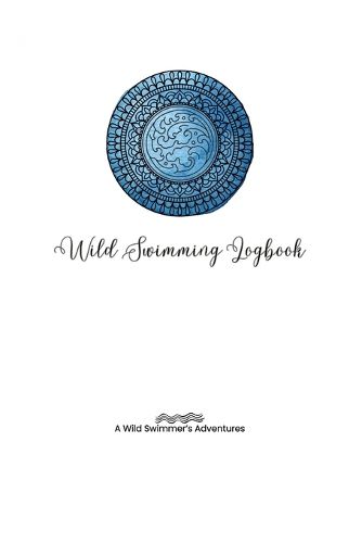 Wild Swimming Logbook For Ocean Swimmers Adventures