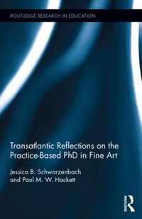 Cover image for Transatlantic Reflections on the Practice-Based PhD in Fine Art