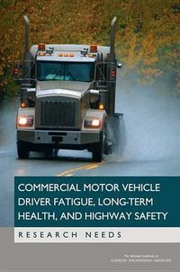 Cover image for Commercial Motor Vehicle Driver Fatigue, Long-Term Health, and Highway Safety: Research Needs