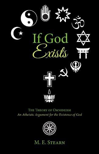 Cover image for If God Exists: The Theory of Omnideism: An Atheistic Argument for the Existence of God