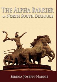 Cover image for The Alpha Barrier of North South Dialogue