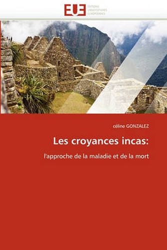 Cover image for Les Croyances Incas