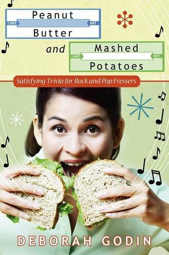 Cover image for Peanut Butter and Mashed Potatoes: Satisfying Trivia For Rock And Pop Fressers