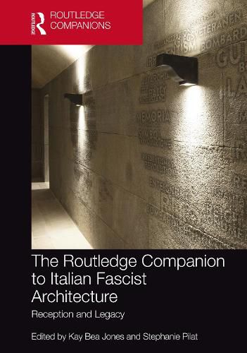 The Routledge Companion to Italian Fascist Architecture: Reception and Legacy