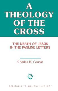 Cover image for A Theology of the Cross: The Death of Jesus in the Pauline Letters