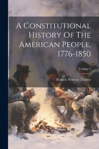 A Constitutional History Of The American People, 1776-1850; Volume 2