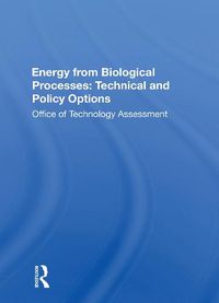 Cover image for Energy from Biological Processes: Technical and Policy Options: Technical And Policy Options