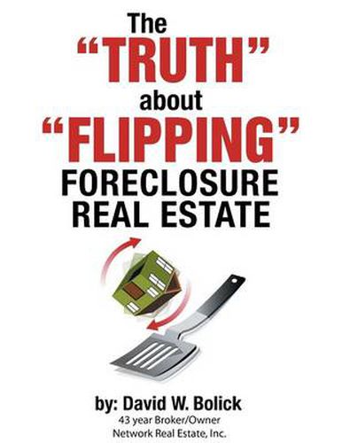 Cover image for The Truth about Flipping Foreclosure Real Estate