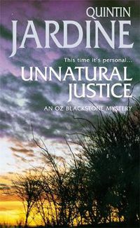 Cover image for Unnatural Justice (Oz Blackstone series, Book 7): Deadly revenge stalks the pages of this gripping mystery