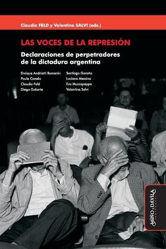 Cover image for Las voces de la represion: Declaraciones de perpetradores de la dictadura argentina