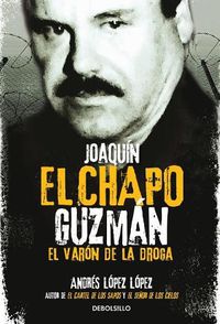 Cover image for Joaquin El Chapo Guzman: El Varon de la droga / Joaquin 'El Chapo  Guzman: The Drug Baron