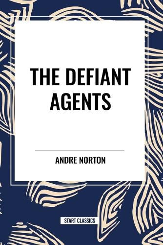 The Defiant Agents