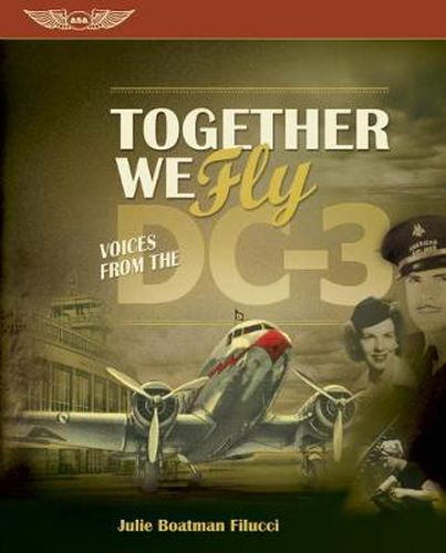 Cover image for Together We Fly: Voices from the DC-3: Voices from the DC-3