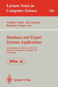 Cover image for Database and Expert Systems Applications: 4th International Conference, DEXA'93, Prague, Czech Republic, September 6-8, 1993. Proceedings