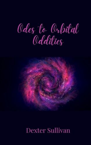 Cover image for Odes to Orbital Oddities