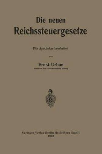 Cover image for Die Neuen Reichssteuergesetze: Fur Apotheker Bearbeitet